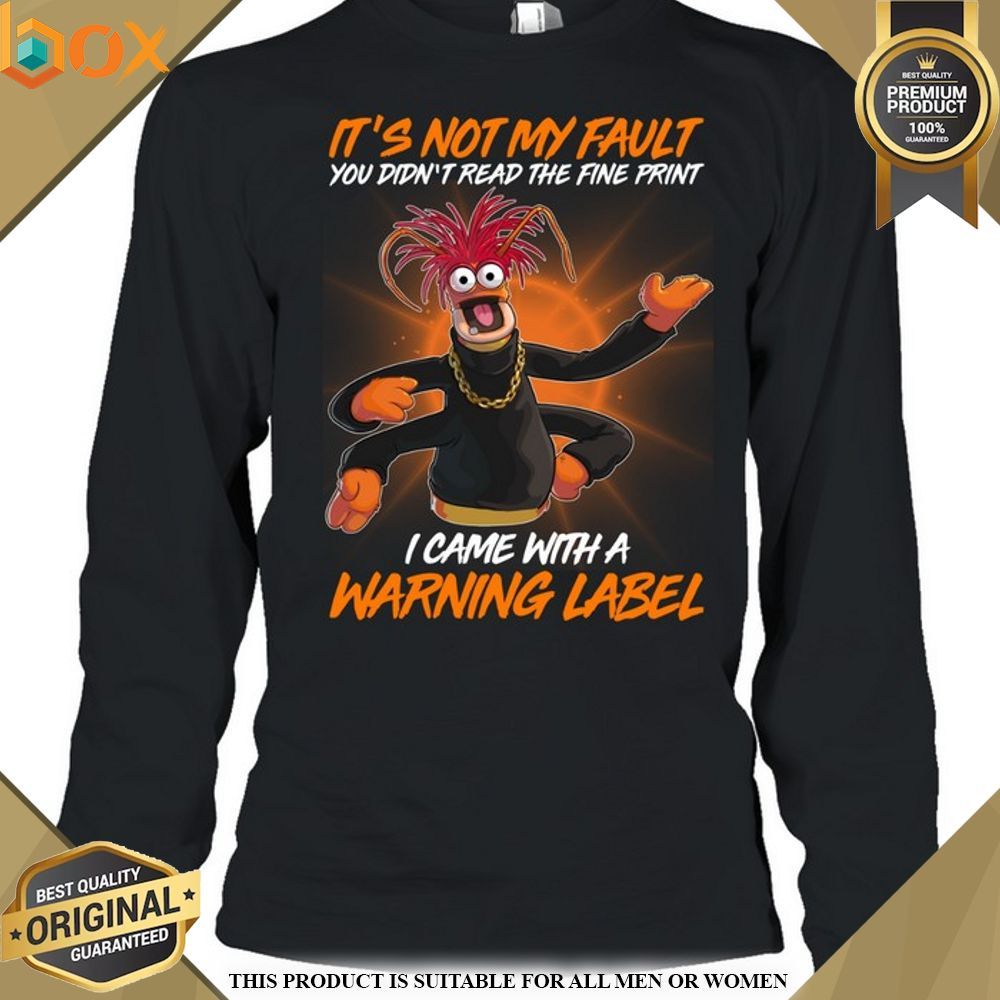 The Muppet Pepe the King Prawn It's Not My Fault Shirt, Hoodie 19